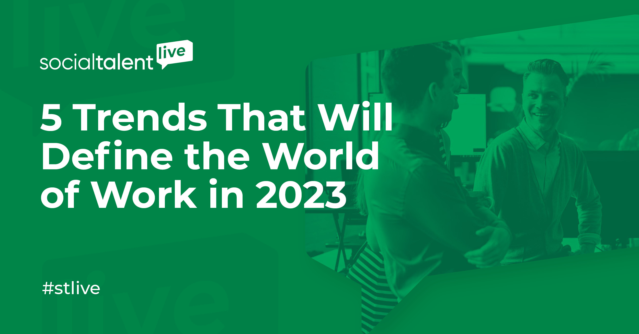 5 Trends That Will Define The World Of Work In 2023 SocialTalent