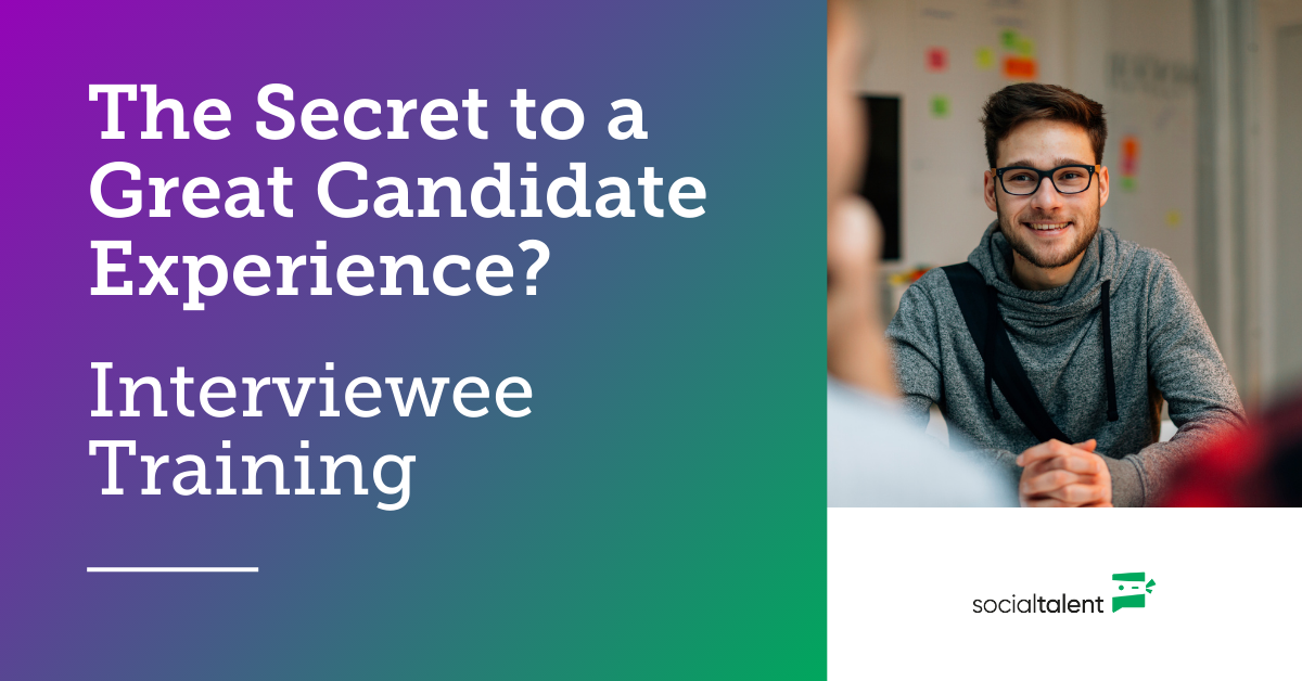 The Secret to a Great Candidate Experience? Interviewee Training ...